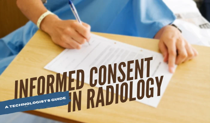 Informed Consent In Radiology A Technologist s Guide