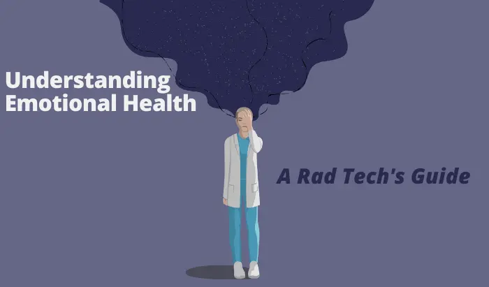 Understanding Emotional Health: A Rad Tech's Guide