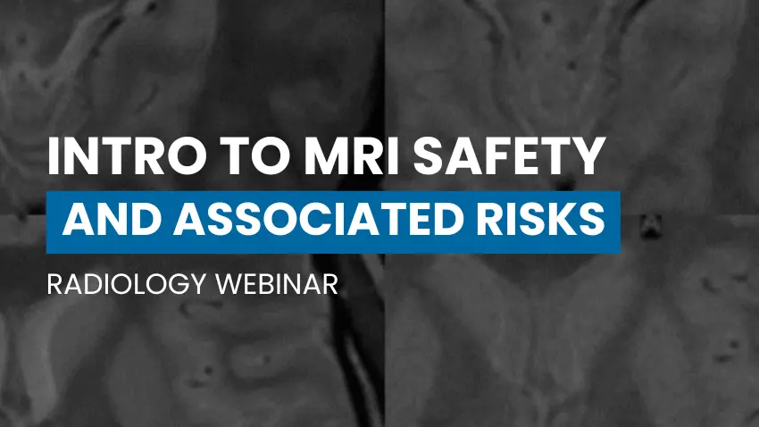 Introduction to MRI Safety Webinar Replay