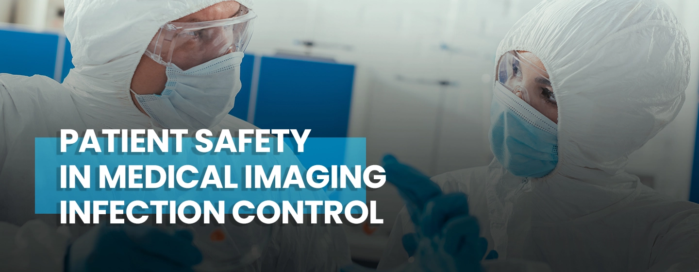 Patient Safety in Medical Imaging - Infection Control