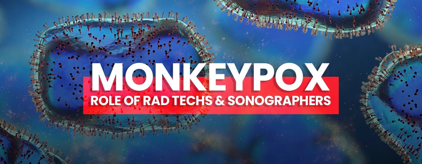 Monkeypox: An Overview and the Role of Radiologic Technologists and Sonographers in the U.S.