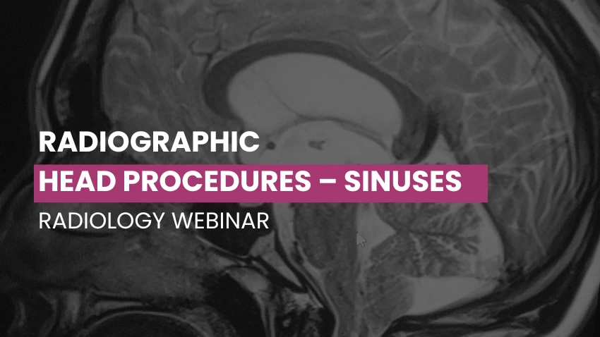 Radighraphic Head Procedures - Sinuses Webinar Replay